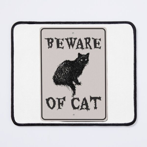 Item preview, BEWARE OF CAT | Funny Black Cat designed and sold by Stevenobinsun.