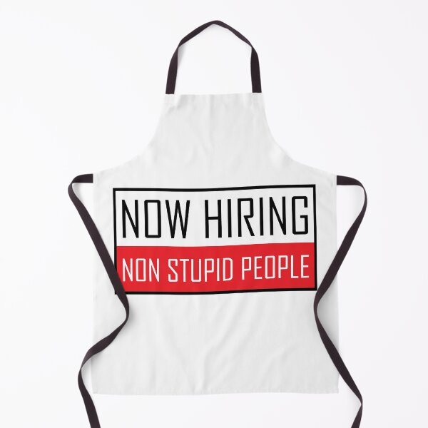 Item preview, Now Hiring Non Stupid People designed and sold by chillaxcats.