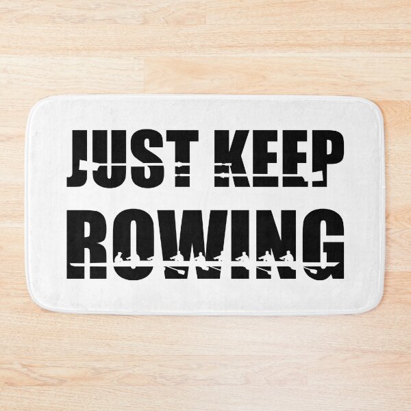 Item preview, Just keep rowing, rowing crew designed and sold by claudiasartwork.