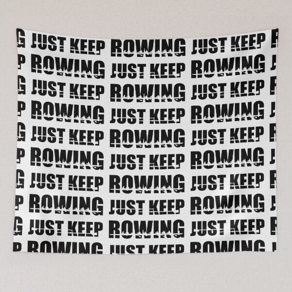 Item preview, Just keep rowing, rowing crew designed and sold by claudiasartwork.
