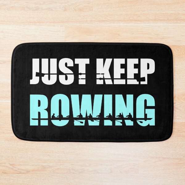 Item preview, Just keep rowing, rowing crew designed and sold by claudiasartwork.