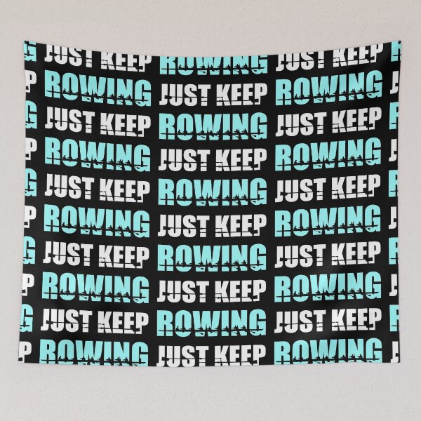 Item preview, Just keep rowing, rowing crew designed and sold by claudiasartwork.