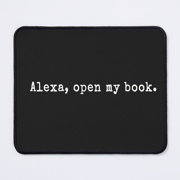 Item preview, Alexa, open my book for E-book readers, audiobook lovers designed and sold by The Bookworm Store.