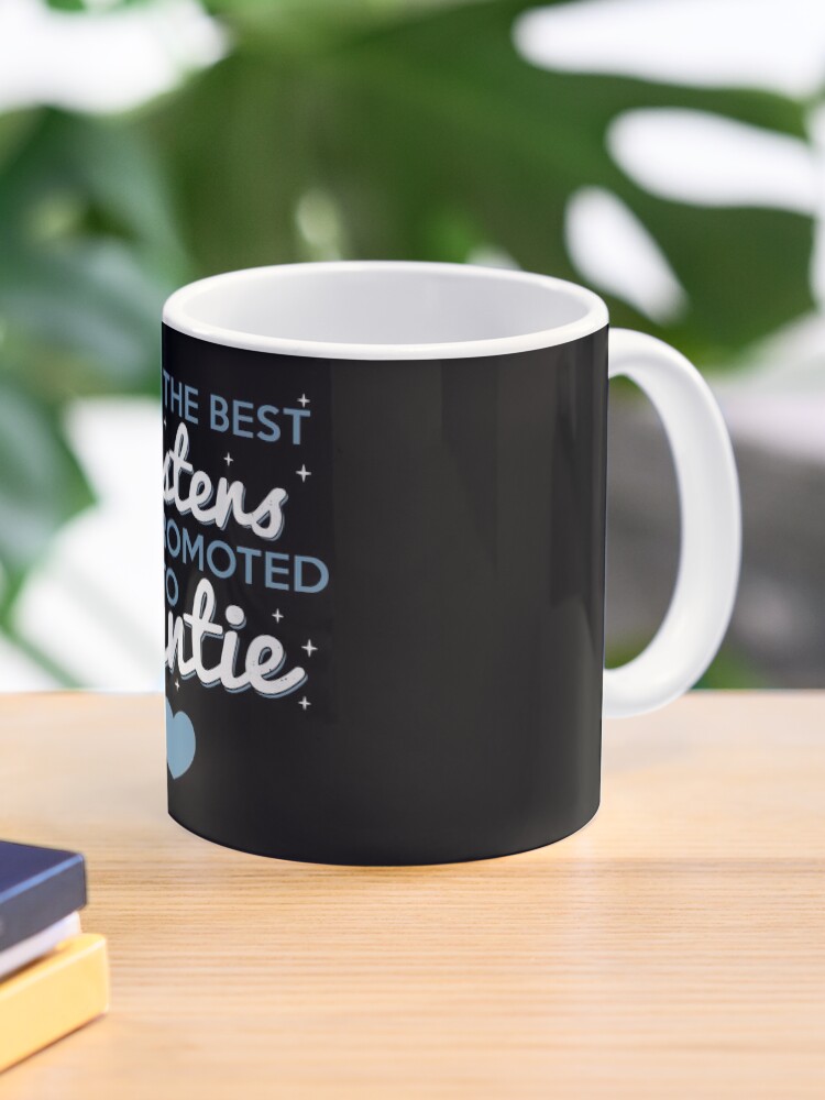 only the best sisters get promoted to aunt mug