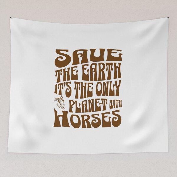 Item preview, Save the Earth, it's the only planet with horses Poster | Climate designed and sold by Bird Design.