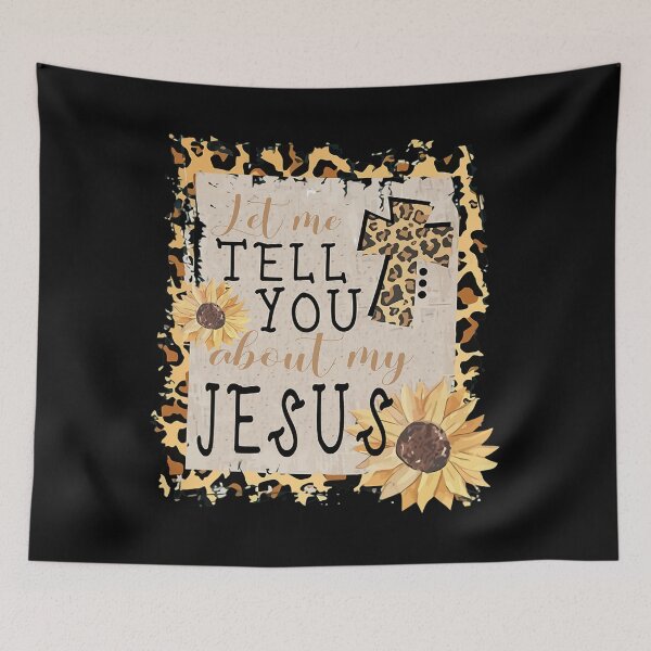 Item preview, Let Me Tell You About My Jesus Leopard Sunflower Christian designed and sold by palestep-father.
