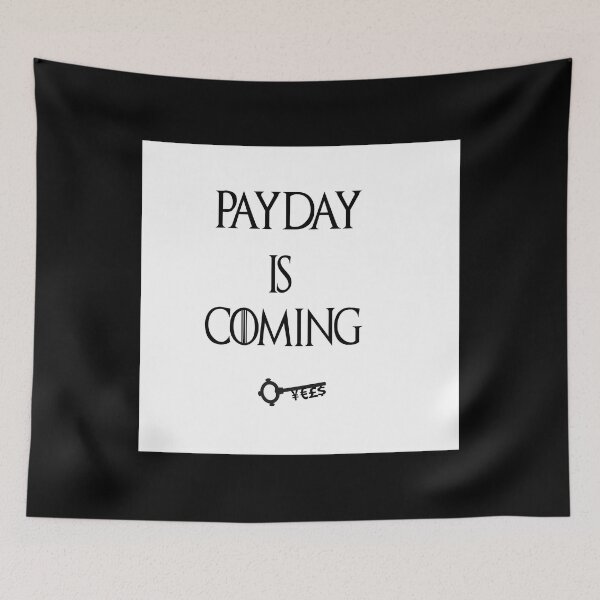 Item preview, Payday is coming Poster designed and sold by rondelzoddau.