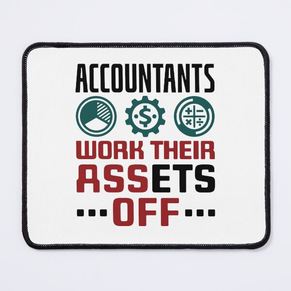 Item preview, Accountants Work Their Assets Off Funny Accountant CPA designed and sold by jaygo.