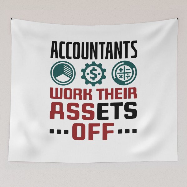 Item preview, Accountants Work Their Assets Off Funny Accountant CPA designed and sold by jaygo.