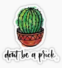Don't be a Prick Sticker