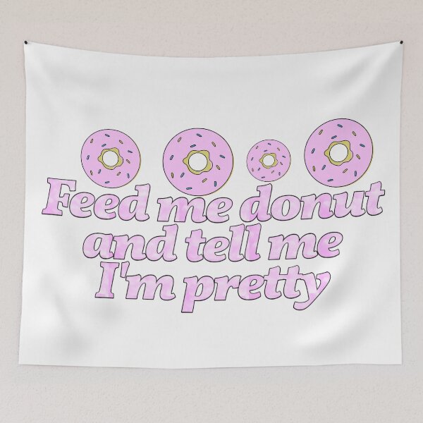 Item preview, Feed me donut and tell me I'm pretty funny saying designed and sold by Emotionville.
