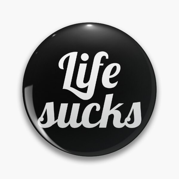 Item preview, Life sucks designed and sold by Olooriel.