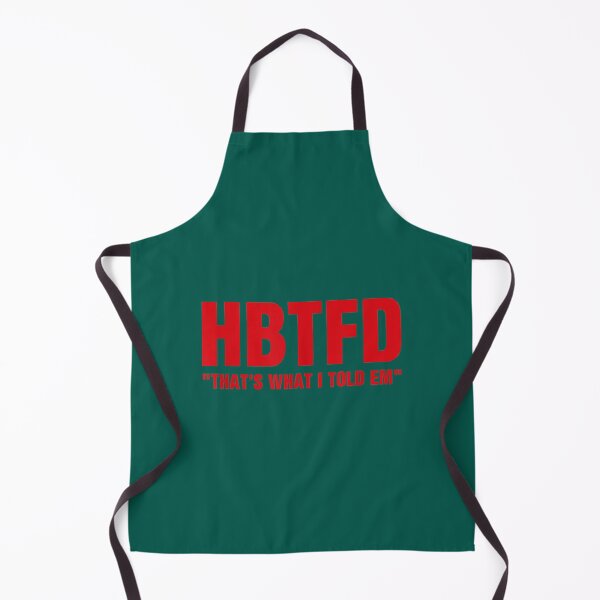 Item preview, HBTFD That’s What I Told Em designed and sold by styledproductmo.