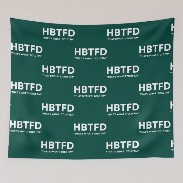 Item preview, HBTFD That’s What I Told Em   designed and sold by styledproductmo.
