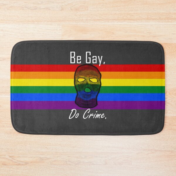 Item preview, Be Gay, Do Crime (8)  designed and sold by SamIsWhat8.