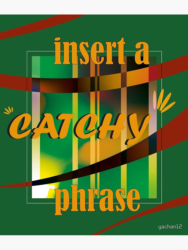 insert-a-catchy-phrases-premium-matte-vertical-poster-sold-by-gijo