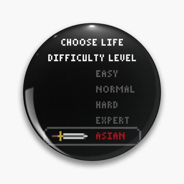 Item preview, Choose Life Difficulty Level Asian designed and sold by PapaBujuGaming.