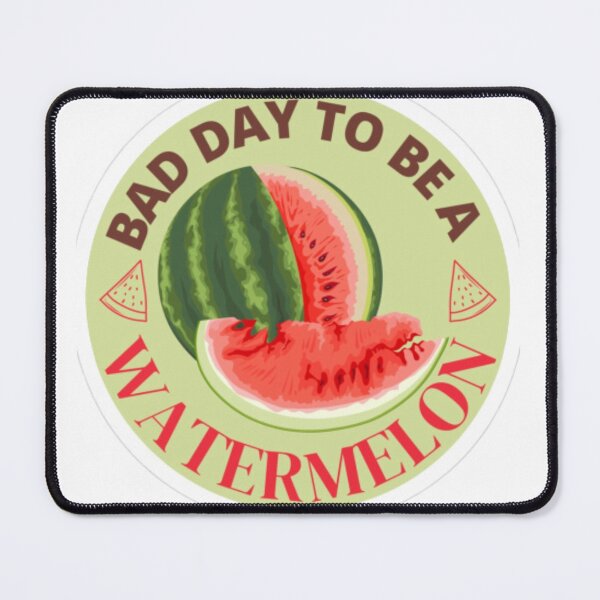 Item preview, bad day to be a watermelon designed and sold by DAYLIFE.