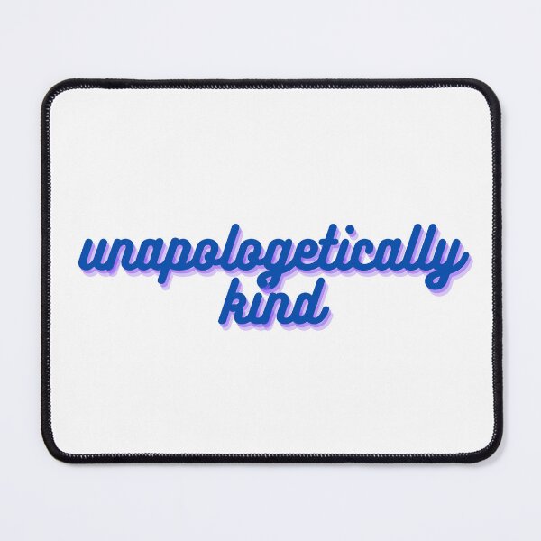 Item preview, Unapologetically kind designed and sold by GamersLands.