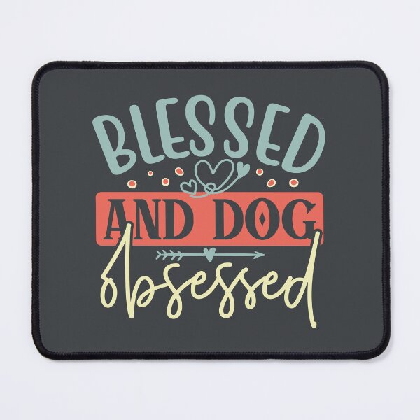 Item preview, Blessed and Dog Obsessed - Animal Lovers designed and sold by DebbisPalette.