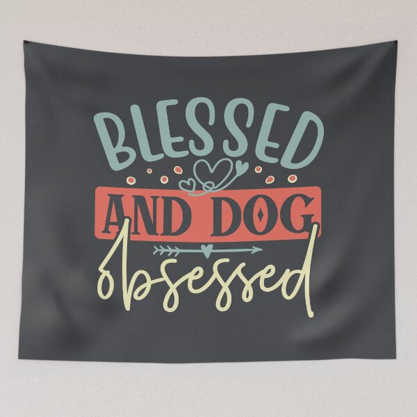 Item preview, Blessed and Dog Obsessed - Animal Lovers designed and sold by DebbisPalette.