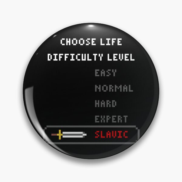 Item preview, Choose Life Difficulty Level Slavic designed and sold by PapaBujuGaming.