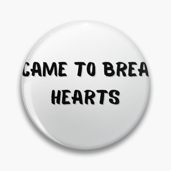Item preview, I came to break hearts designed and sold by MGStore76.