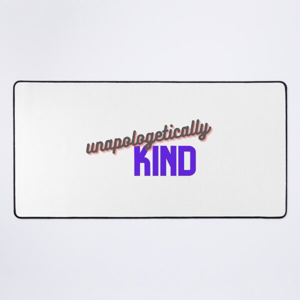 Item preview, Unapologetically kind designed and sold by GamersLands.