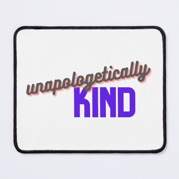 Item preview, Unapologetically kind designed and sold by GamersLands.