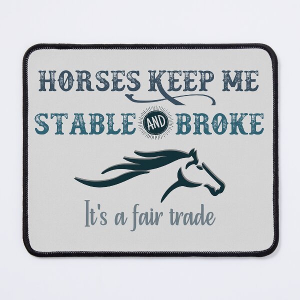 Item preview, Horses Keep Me Stable And Broke - Funny Horse Quotes designed and sold by handsoftime2020.