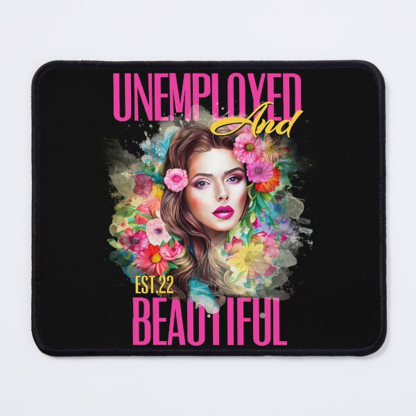 Item preview, UNEMPOLYED AND BEAUTIFUL designed and sold by GAADesignz.