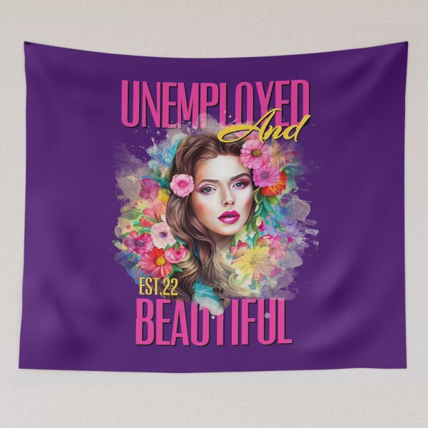 Item preview, UNEMPOLYED AND BEAUTIFUL designed and sold by GAADesignz.