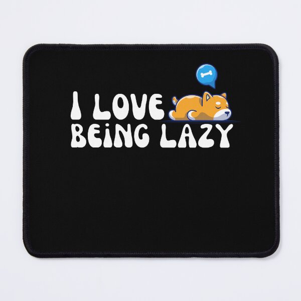 Item preview, I Love Being Lazy designed and sold by Wehavefun.