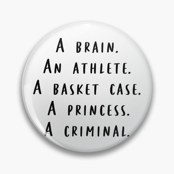 Item preview, A Brain. An Athlete. A Basket Case. A Princess. A Criminal. designed and sold by beckahbrooks.