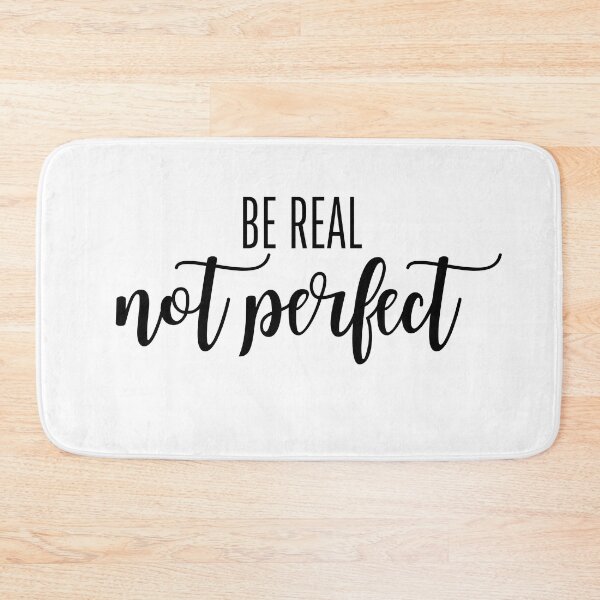 Artikelvorschau, Be real not perfect entworfen und verkauft von creative-duo.