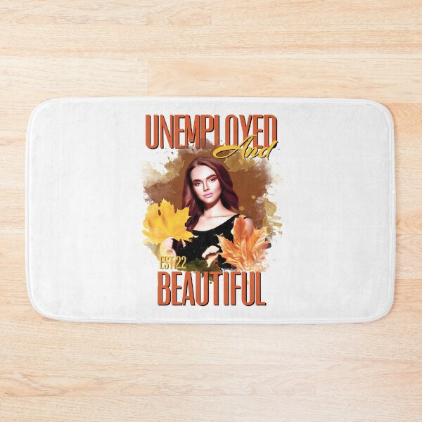 Item preview, UNEMPOLYED AND BEAUTIFUL designed and sold by GAADesignz.