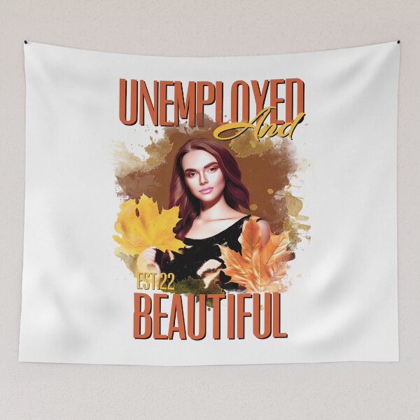 Item preview, UNEMPOLYED AND BEAUTIFUL designed and sold by GAADesignz.