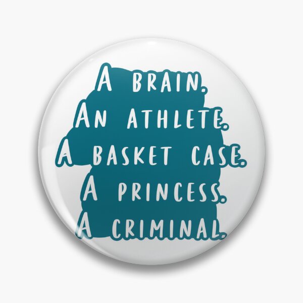Item preview, A Brain. An Athlete. A Basket Case. A Princess. A Criminal. designed and sold by beckahbrooks.