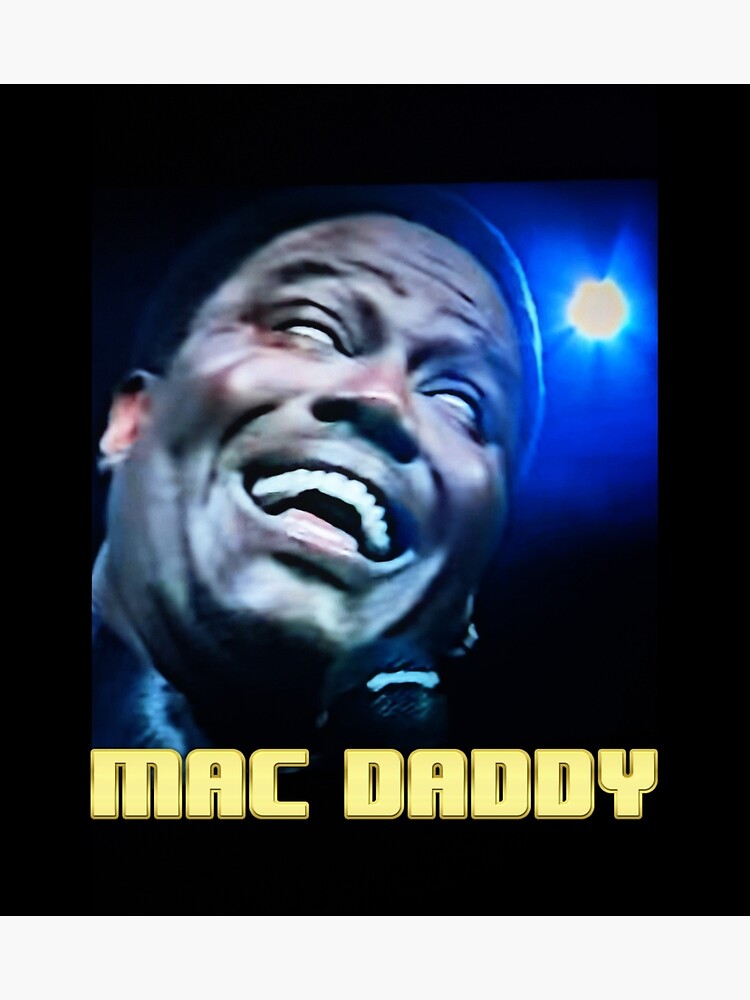 "Mac Daddy" Poster for Sale by theUnprofound Redbubble