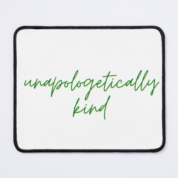 Item preview, Unapologetically kind designed and sold by GamersLands.