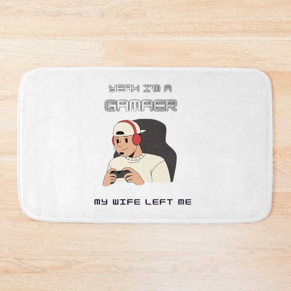 Item preview, Yeah i'm a gamer my wife left me designed and sold by SenhajiWorld.
