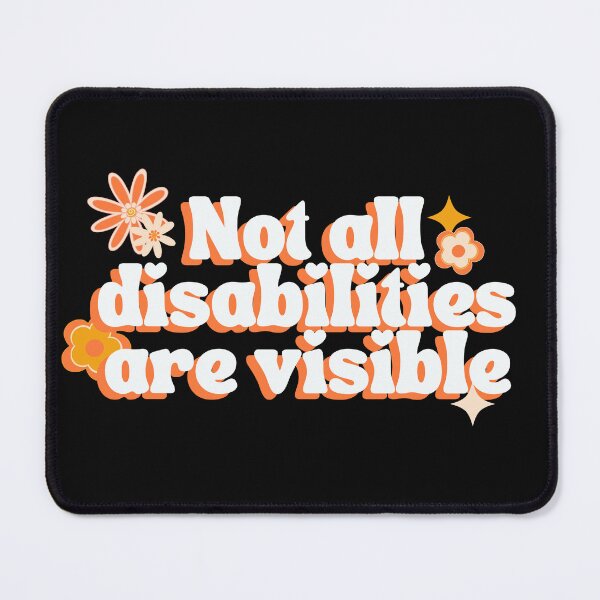 Item preview, Not All Disabilities Are Visible - Invisible Illness   designed and sold by positivelyrheum.