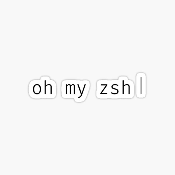 Item preview, oh my zsh designed and sold by Neat Pick Tees.