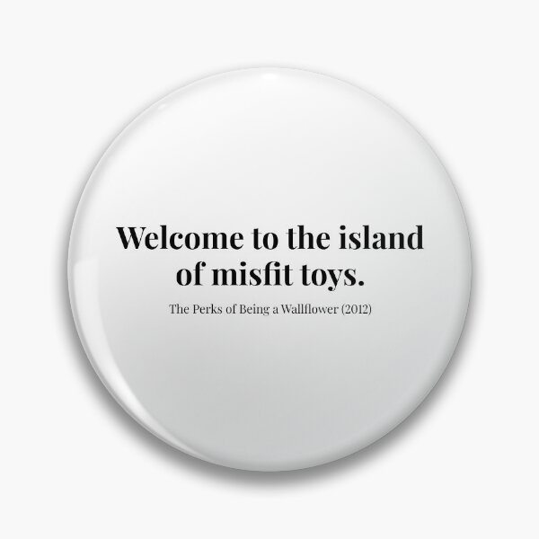 Item preview, Island of Misfit Toys | The Perks of Being a Wallflower Quote designed and sold by TamDigitalPrint.