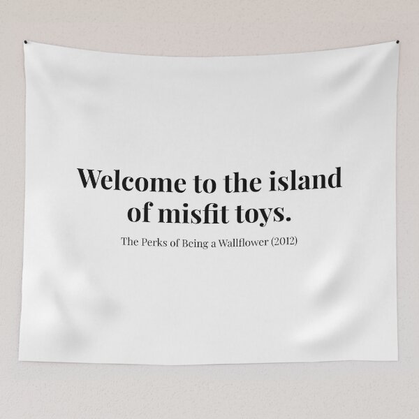 Item preview, Island of Misfit Toys | The Perks of Being a Wallflower Quote designed and sold by TamDigitalPrint.