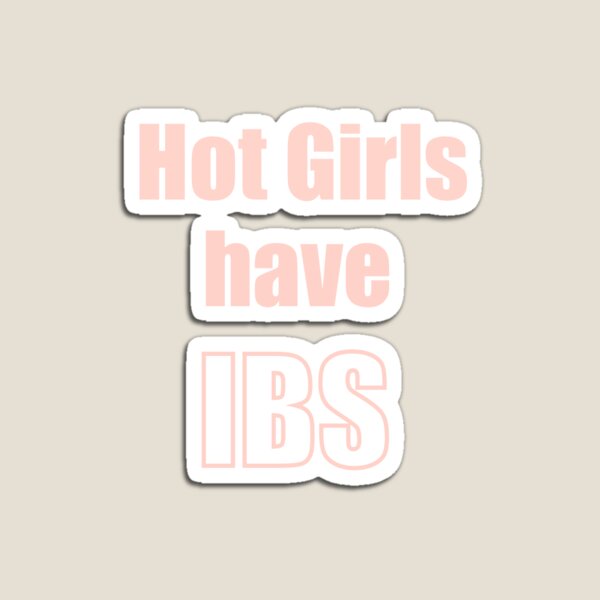 Item preview, Hot Girls have IBS designed and sold by Mikayla Feltman.