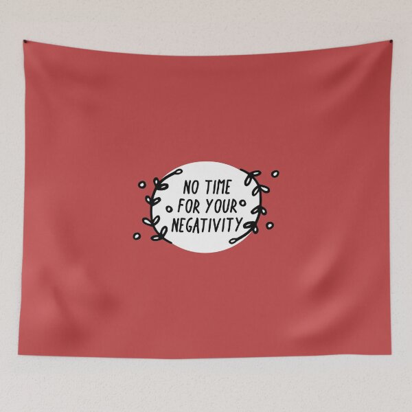 Item preview, No Time For Negativity designed and sold by DreamersSociety.