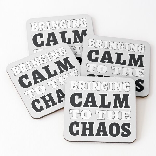 Item preview, Bringing Calm to the Chaos - Motivational Slogan designed and sold by Harlake.