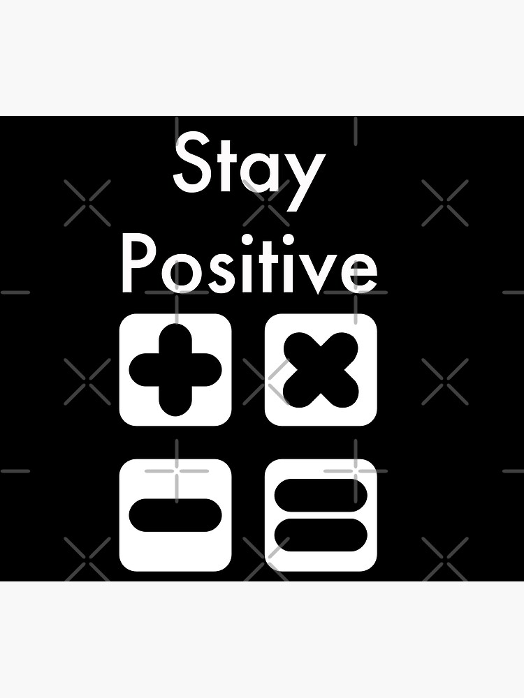 Disover Stay Positive Math ~ Joke Sarcastic Meme| Stay Positive Premium Matte Vertical Poster