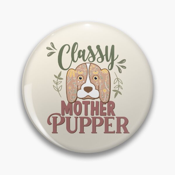 Item preview, Classy Mother Pupper - Funny Dog Mom designed and sold by DebbisPalette.